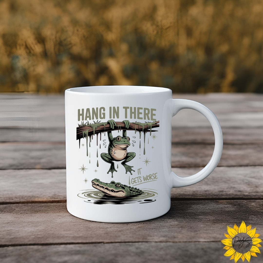 “Hang in There… It Gets Worse” Mug – 15oz of Sarcastic Support