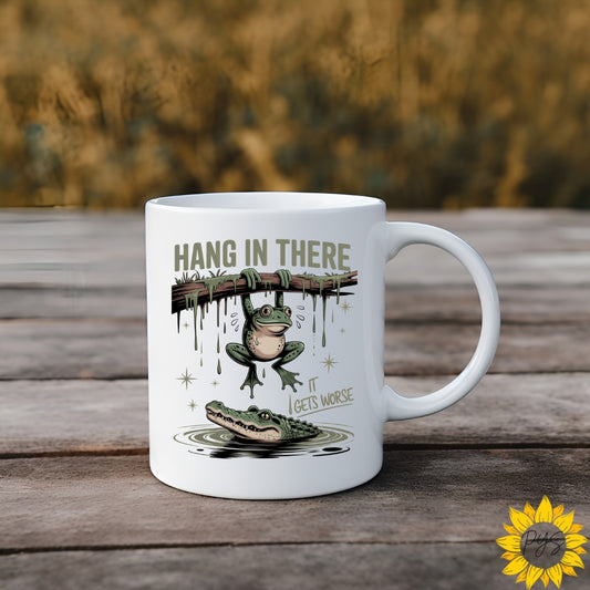 “Hang in There… It Gets Worse” Mug – 15oz of Sarcastic Support