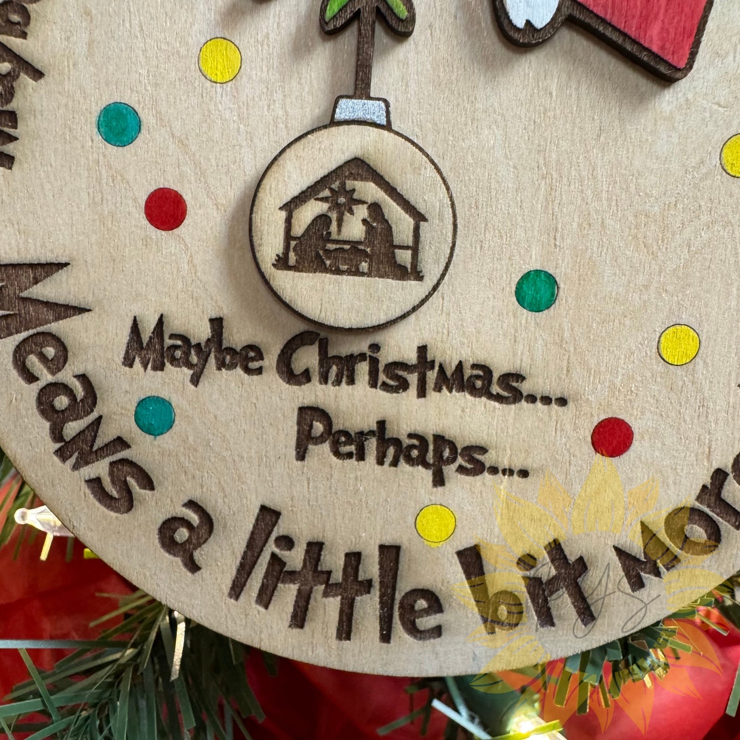 "Maybe Christmas Means a Little Bit More" Wooden Ornament | Grinch Hand Christmas Decor